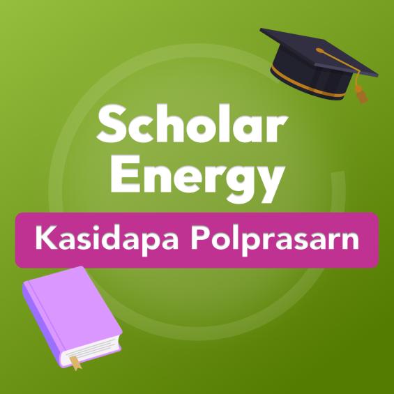 Scholar Energy - Kasidapa Polprasarn